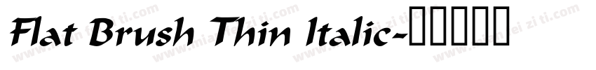 Flat Brush Thin Italic字体转换